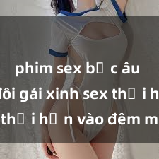 phim sex bắc âu Cặp đôi gái xinh sex thổi hồn vào đêm muộn