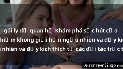 gái ly dị quan hệ Khám phá sức hút của sex online: trải nghiệm không giới hạn ngẫu nhiên và đầy kích thích từ các đối tác trực tuyến