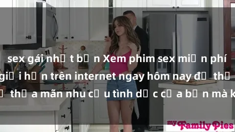 sex gái nhật bản Xem phim sex miễn phí hoàn toàn không giới hạn trên internet ngay hôm nay để thỏa mãn nhu cầu tình dục của bạn mà không tốn chi phí.