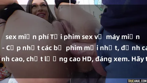sex miễn phí Tải phim sex về máy miễn phí và nhanh chóng - Cập nhật các bộ phim mới nhất, đỉnh cao, chất lượng cao HD, đáng xem. Hãy trải nghiệm ngay!