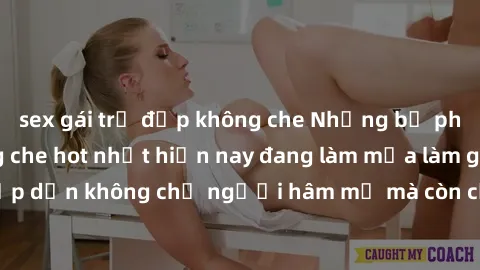 sex gái trẻ đẹp không che Những bộ phim JAV idol không che hot nhất hiện nay đang làm mưa làm gió trên mạng, hấp dẫn không chỉ người hâm mộ mà còn cả những ai mới tìm hiểu về thể loại này!
