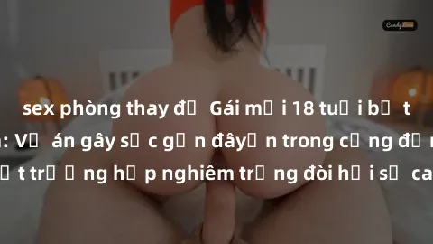 sex phòng thay đồ Gái mới 18 tuổi bị trói và bị hiếp dâm: Vụ án gây sốc gần đâyến trong cộng đồng. Đây là một trường hợp nghiêm trọng đòi hỏi sự can thiệp mạnh mẽ từ phía công lý.