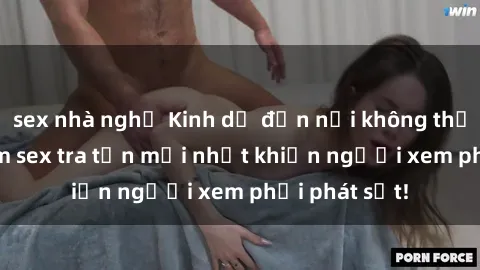 sex nhà nghỉ Kinh dị đến nỗi không thể tin nổi: Phim sex tra tấn mới nhất khiến người xem phải phát sốt!