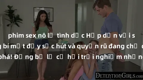 phim sex nô lệ tình dục Hấp dẫn với sex Mỹ đen: Những bí mật đầy sức hút và quyến rũ đang chờ đợi bạn khám phá! Đừng bỏ lỡ cơ hội trải nghiệm những khoảnh khắc mãnh liệt và đam mê!
