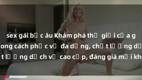 sex gái bắc âu Khám phá thế giới của gái gọi Việt Nam: Phong cách phục vụ đa dạng, chất lượng dịch vụ cao cấp, đáng giá mọi khoản chi phí