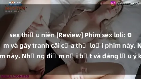 sex thiếu niên [Review] Phim sex loli: Đánh giá về sự gợi cảm và gây tranh cãi của thể loại phim này. Những điểm nổi bật và đáng lưu ý khi xem phim loli.