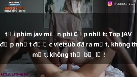 tải phim jav miễn phí Cập nhật: Top JAV idol xinh đẹp nhất được vietsub đã ra mắt, không thể bỏ lỡ!