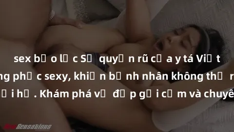sex bạo lực Sự quyến rũ của y tá Việt Nam trong bộ đồng phục sexy, khiến bệnh nhân không thể rời mắt khỏi họ. Khám phá vẻ đẹp gợi cảm và chuyên nghiệp của họ ngay hôm nay!