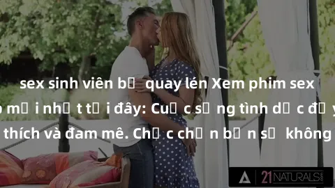 sex sinh viên bị quay lén Xem phim sex Nhật Bản vietsub mới nhất tại đây: Cuộc sống tình dục đầy kích thích và đam mê. Chắc chắn bạn sẽ không hối hận khi thưởng thức!
