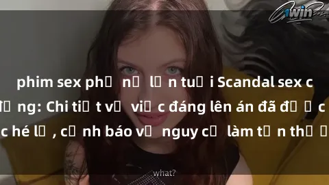 phim sex phụ nữ lớn tuổi Scandal sex cô cháu gây chấn động: Chi tiết vụ việc đáng lên án đã được hé lộ, cảnh báo về nguy cơ làm tổn thương tâm hồn trẻ em.