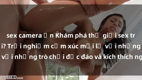 sex camera ẩn Khám phá thế giới sex trực tuyến: Hơn tuổi? Trải nghiệm cảm xúc mới lạ với những trò chơi độc đáo và kích thích người lớn