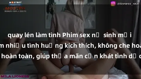 quay lén làm tình Phim sex nữ sinh mới nhất: Trải nghiệm nhiều tình huống kích thích, không che hoàn toàn, giúp thỏa mãn cơn khát tình dục của các bạn trẻ